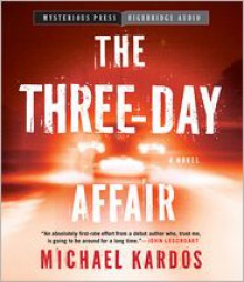 The Three-Day Affair - Michael Kardos, Ray Chase