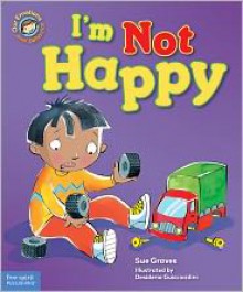 I'm Not Happy - Sue Graves, Desideria Guicciardini