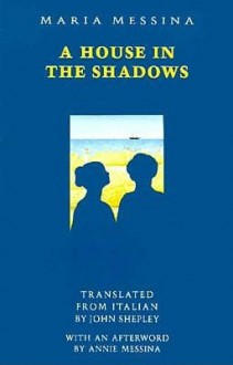 House in the Shadows - Maria Messina, John Shepley