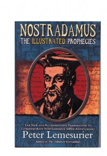 Nostradamus: The Illustrated Prophecies - Peter Lemesurier, Nostradamus