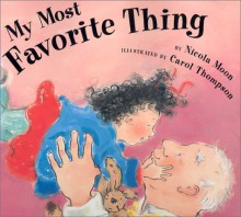 My Most Favorite Thing - Nicola Moon, Carol Thompson