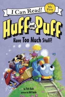 Huff and Puff Have Too Much Stuff!: My First I Can Read - Tish Rabe, Gill Guile