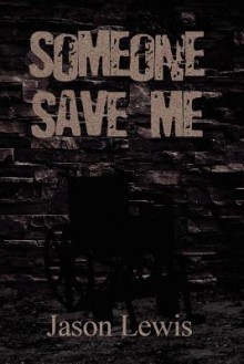 Someone Save Me - Jason Lewis