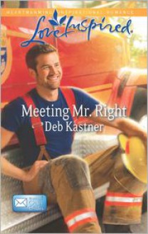 Meeting Mr. Right (Love Inspired Series) - Deb Kastner