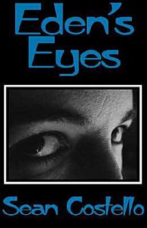 Edens Eyes - Sean Costello