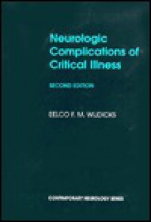 Neurologic Complications of Critical Illness - Eelco F.M. Wijdicks, Eelco F. Wijdicks