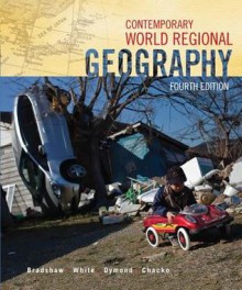 Contemporary World Regional Geography - Michael Bradshaw, Joseph Dymond, George White, Elizabeth Chacko