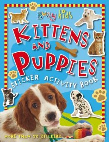 Sticker Books: Kittens and Puppies - NOT A BOOK