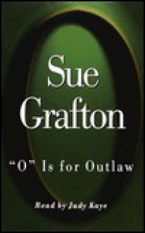 O is for Outlaw (Kinsey Millhone Mystery) - Sue Grafton, Judy Kaye