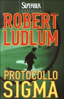 Protocollo Sigma - Robert Ludlum