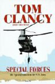 Special Forces. Die Spezialeinheiten der U.S. Army. - Tom Clancy, John D. Gresham