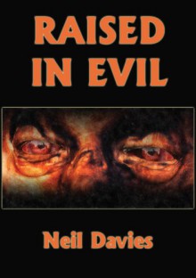 Raised In Evil - Neil Davies