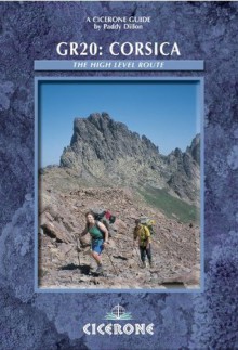 GR20: Corsica: The High Level Route (Cicerone Guides) - Paddy Dillon