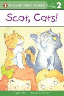 Scat, Cats! - Joan Holub, Rich Davis