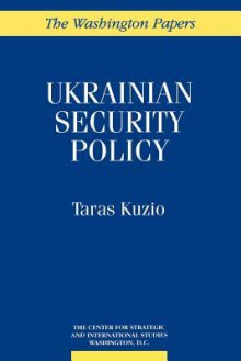 Ukrainian Security Policy - Taras Kuzio, Nicholas S. H. Krawciw