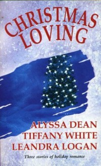 Christmas Loving - Alyssa Dean, Tiffany White, Leandra Logan