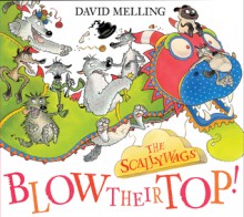 The Scallywags Blow Their Top. David Melling - David Melling