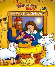 The Very First Christmas (Beginner's Bible (Zonderkidz)) - Kelly Pulley