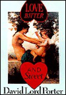 Love Bitter and Sweet - David Porter