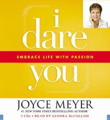 I Dare You: Embrace Life with Passion (Audio) - Joyce Meyer, Sandra McCollom