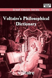 Philosophical Dictionary - Voltaire