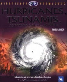 Kingfisher Knowledge: Hurricanes, Tsunamis, and Other Natural Disasters - Andrew Langley