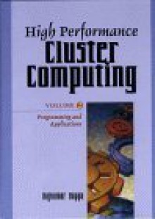 High Performance Cluster Computing: Programming and Applications Volume 2 - Rajkumar Buyya