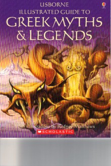 Usborne Illustrated Guide to Greek Myths and Legends - Cheryl Evans,Anne Millard,Rodney Matthews