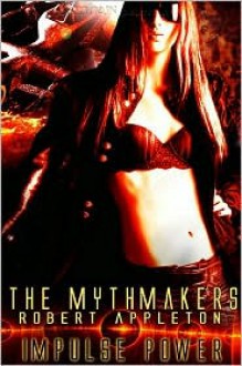 The Mythmakers - Robert Appleton