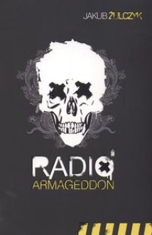 Radio Armageddon - Jakub Żulczyk