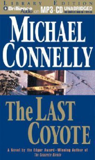 The Last Coyote - Michael Connelly, Dick Hill