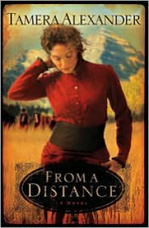 From a Distance (Timber Ridge Reflections #1) - Tamera Alexander