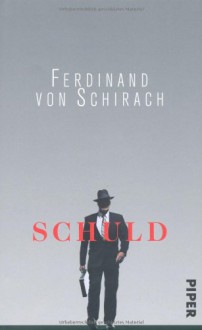 Schuld: Stories - Ferdinand von Schirach