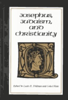 Josephus, the Bible and History - Louis H. Feldman, Gōhei Hata