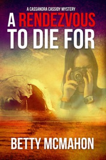 A Rendezvous to Die For - Betty McMahon