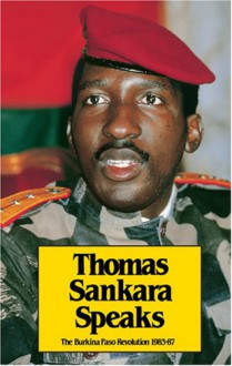 Thomas Sankara Speaks: The Burkina Faso Revolution, 1983-87 - Thomas Sankara