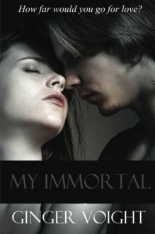 My Immortal - Ginger Voight