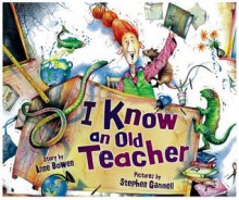 I know an Old Teacher - Anne Bowen, Stephen Gammell