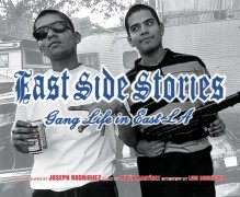 East Side Stories: Gang Life in East L.A. - Luis J. Rodríguez