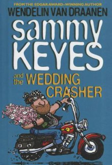 Sammy Keyes and the Wedding Crasher - Wendelin Van Draanen