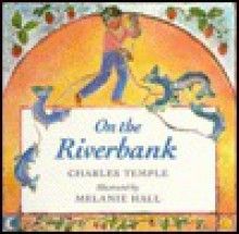 On the Riverbank - Charles A. Temple, Melanie Hall