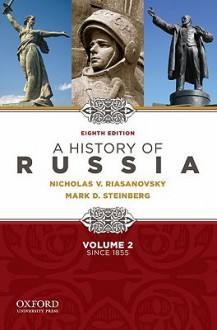 A History of Russia since 1855 - Volume 2 - Nicholas V. Riasanovsky, Mark D. Steinberg