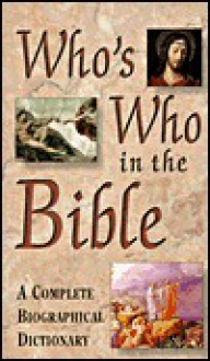 Who's Who in the Bible - Dietrich Gruen, Anna Trimiew, Julia Pferdehirt, Carol Troyer-Shank