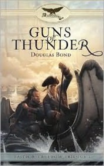 Guns of Thunder (Faith & Freedom Trilogy #1) - Douglas Bond