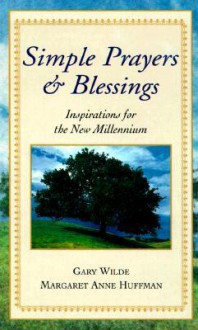 Simple Prayers and Blessings: Inspiration for the New Millennium - Consumer Guide