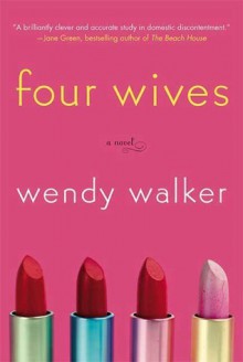 Four Wives - Wendy Walker