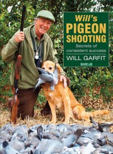 Will's Pigeon Shooting: Secrets of Consistent Success - Will Garfit