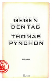 Gegen den Tag - Thomas Pynchon, Nikolaus Stingl, Dirk van Gunsteren