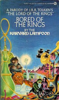 Bored of the Rings: A Parody of J.R.R. Tolkien's Lord of the Rings - The Harvard Lampoon, Henry Beard, Douglas C. Kenney