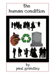 the human condition - Paul Grimsley